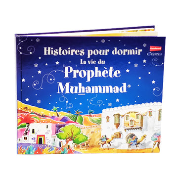 Histoires pour dormir - La vie du prophète Mohammed ﷺ