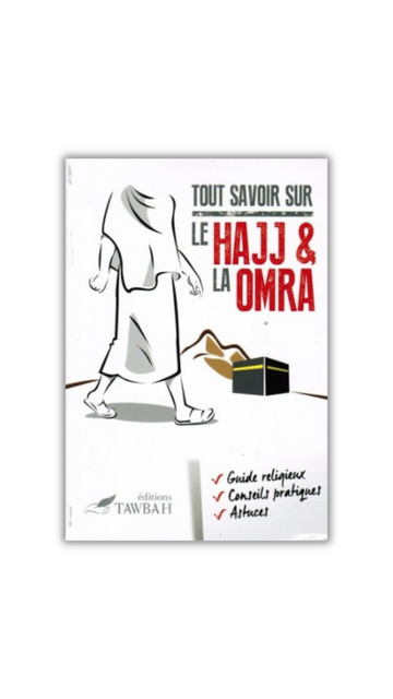 Tout savoir sur le Hajj et la Omra